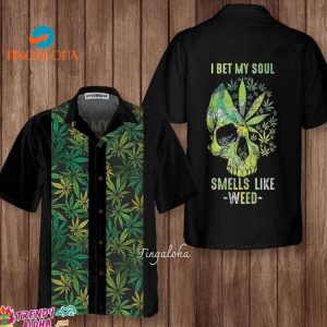 I Bet My Soul Smells Like Weed Hawaiian Shirt Skull Pattern Weed Leaf Shirt